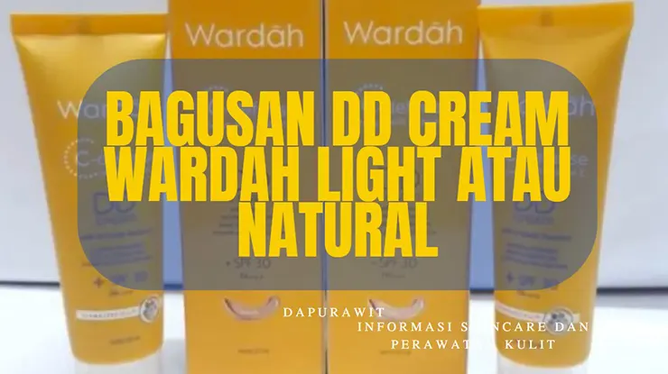 Bagusan DD Cream Wardah Light atau Natural