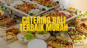Catering Bali Terbaik Murah
