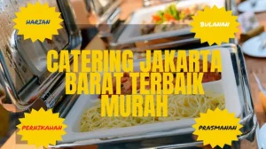 Catering Jakarta Barat Terbaik Murah