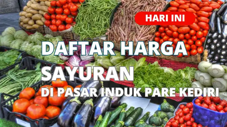 Daftar Harga Sayur di Pasar Induk Pare Kediri