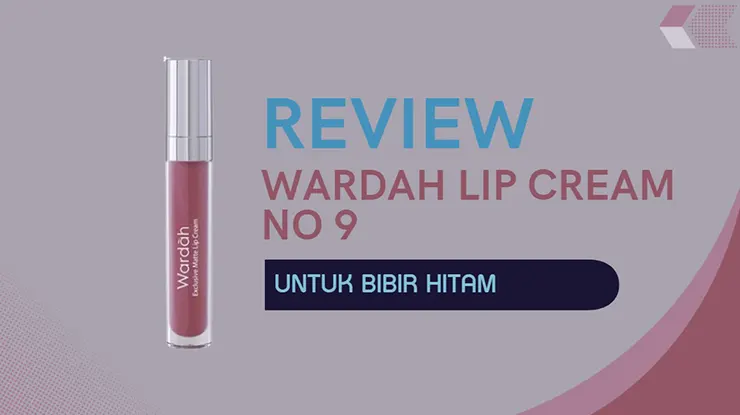 Review Wardah Lip Cream No 9 Untuk Bibir Hitam