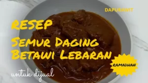 Resep Semur Daging Betawi Lebaran